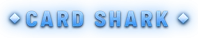 CARD SHARK