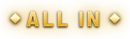 ALL IN